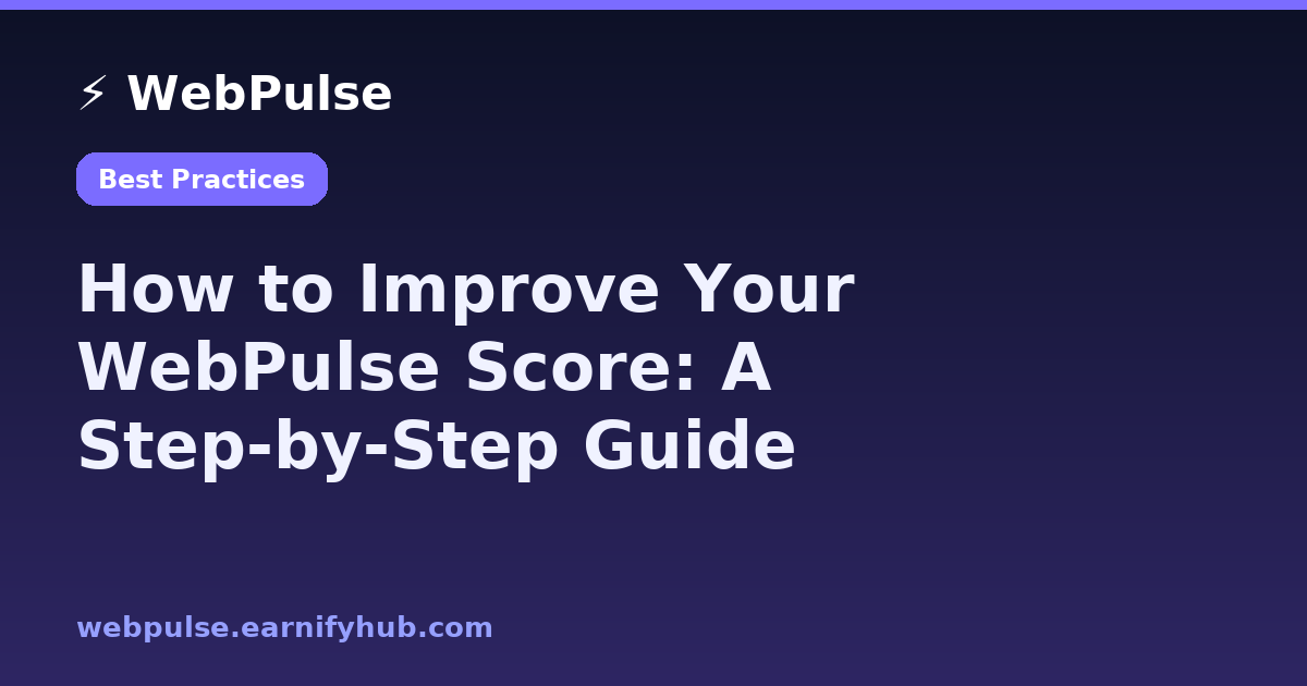 How to Improve Your WebPulse Score: A Step-by-Step Guide — WebPulse