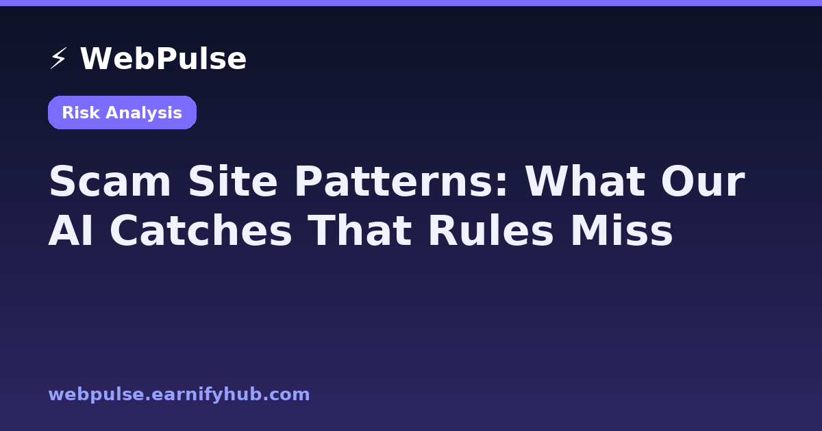 Scam Site Patterns AI vs Rules — WebPulse
